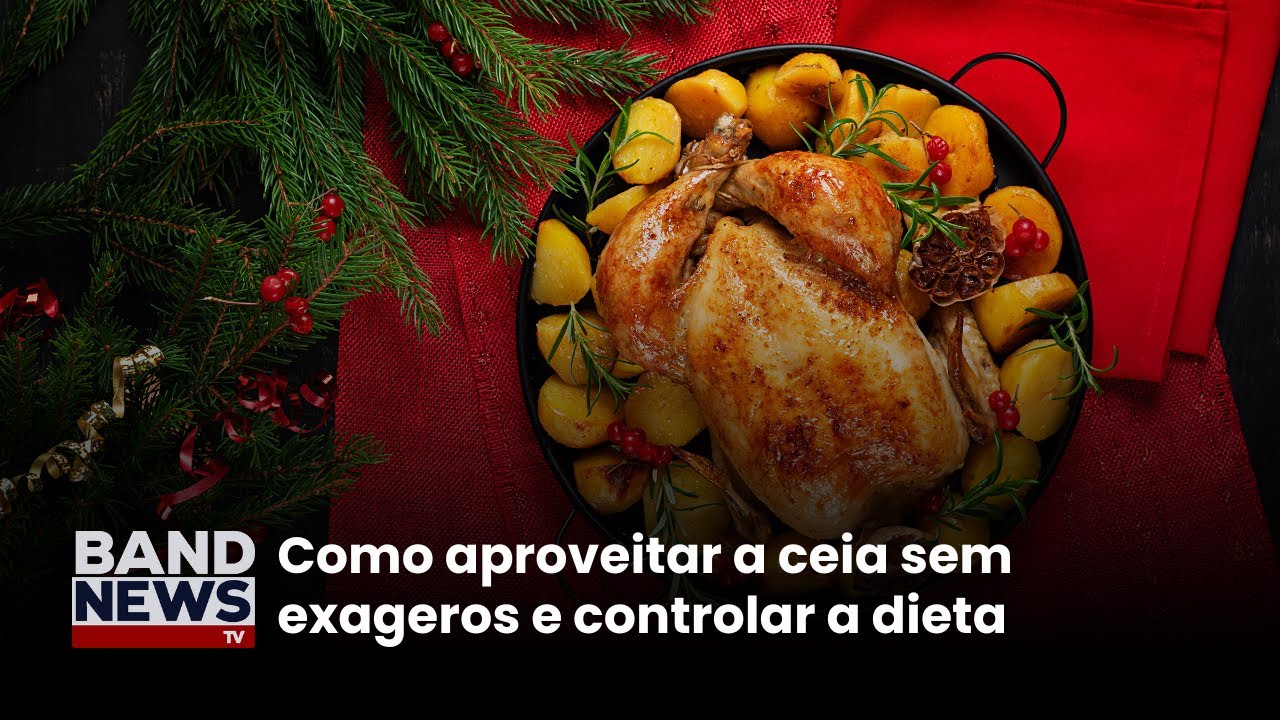 Como aproveitar a ceia sem exageros e controlar a dieta | BandNews TV