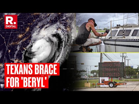 Texans Brace for Beryl: Evacuations and Preparations Underway