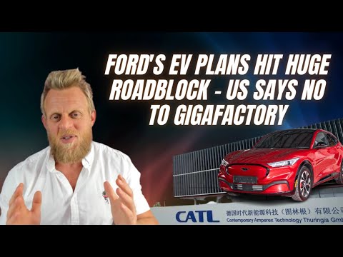 US rejects Ford's LFP battery Gigafactory over CATL's CCP Ties