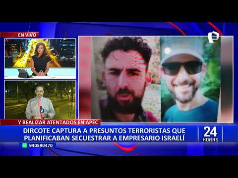 Cercado de Lima: Capturan a presuntos terroristas que planificaban secuestrar a empresario israelí