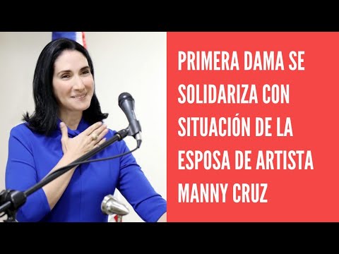 Primera Dama se solidariza con Manny Cruz y su esposa