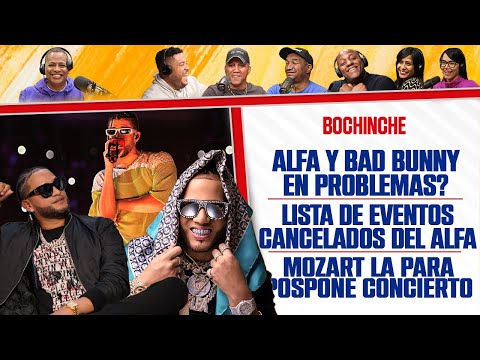 ALFA Y BAD BUNNY en PROBLEMAS - EVENTOS CANCELADOS DEL ALFA - MOZART LA PARA - El Bochinche