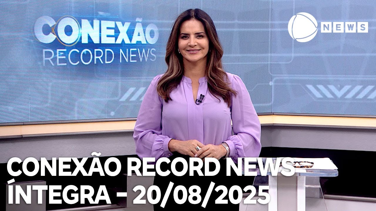 Conexão Record News – 20/08/2025