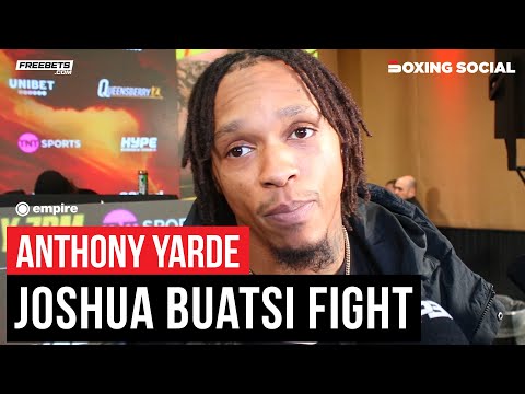 Anthony yarde calls for joshua buatsi clash, honest thoughts on ben whittaker