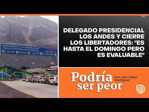 Delegado Presidencial Los Andes y cierre Los Libertadores: Es hasta el domingo pero es evaluable