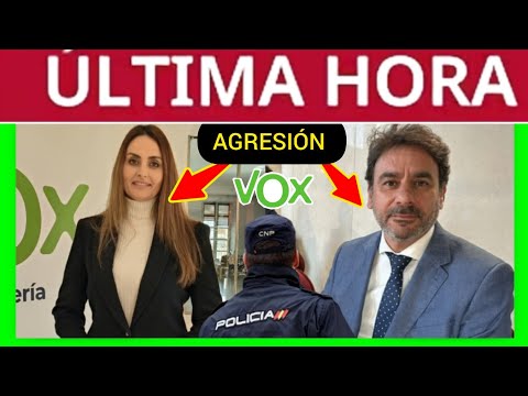 #ÚltimaHora - ATAQUE 2 CONCEJALES DE VOX ALMERÍA