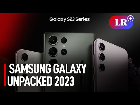 Samsung Galaxy Unpacked : se anunciaron oficialmente los smartphones S23, S23 Plus y S23 Ultra | #LR