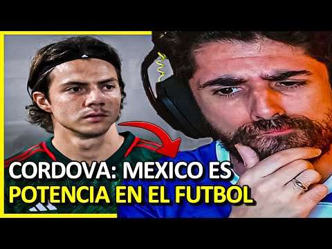 SE PRENDIO  CORDOVA DIJO que MEXICO es POTENCIA EN FUTBOL