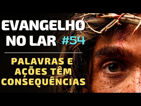 EVANGELHO NO LAR – HOJE 12/08/24 I Mensagem Espírita Para Você #54