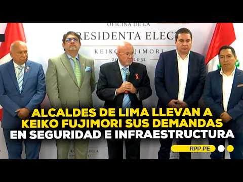 Alcaldes se reunieron con la presidenta electa Keiko Fujimori: ¿de qué temas trataron?