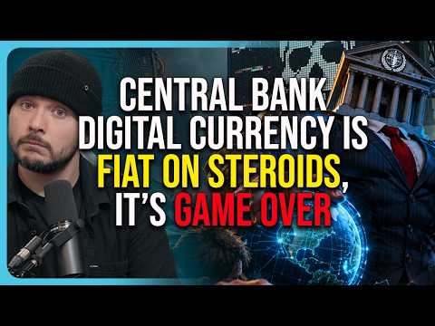 Central Bank Digital Currency is FIAT on STEROIDS, It's GAME OVER