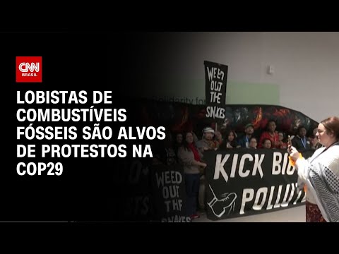 Lobistas de combustíveis fósseis são alvos de protestos na COP29 | CNN NOVO DIA