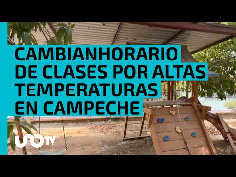 ¡Atención, papás! Cambian horario de clases por altas temperaturas en Campeche