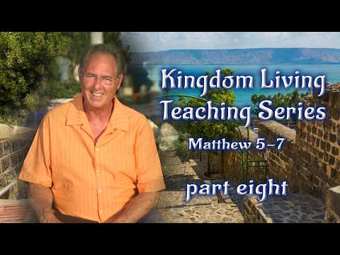 Teaching Series on Kingdom Living (8 of 9)