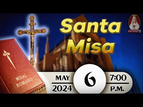 Santa Misa en Caballeros de la Virgen, 6 de mayo de 2024  7:00 p.m.