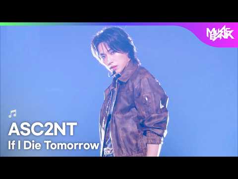 ASC2NT アセント어센트 - If l Die <strong>Tomorrow</strong> [Music Bank] | KBS WORLD TV 260911