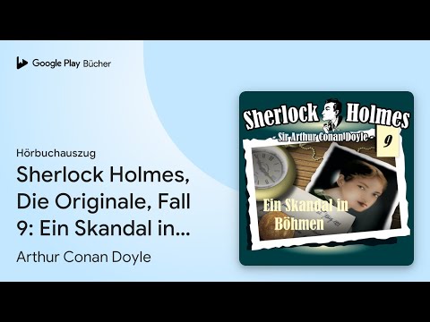 „Sherlock Holmes, Die Originale, Fall 9: Ein…“ von Arthur Conan Doyle · Hörbuchauszug