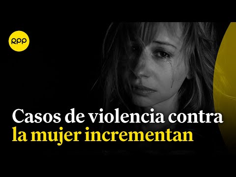 Violencia contra la mujer de nunca acabar: Cifras incrementan cada vez más