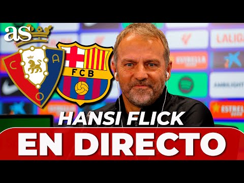 HANSI FLICK, EN DIRECTO | rueda de prensa PREVIA al OSASUNA vs. FC BARCELONA | LIGA EA SPORTS