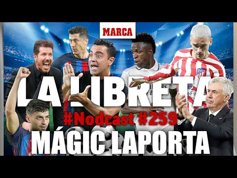 #Nodcast #259 – Màgic Laporta I MARCA