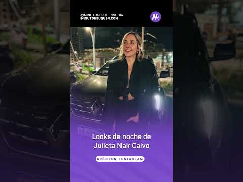 Looks de noche de Julieta Nair Calvo - Minuto Neuquén Show