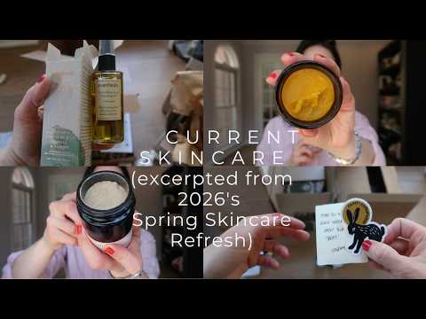 Current Skincare I'm Using (Excerpt from 2026's Spring Skincare Refresh on Patreon)