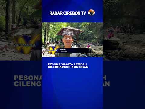 Pesona Wisata Lembah Cilengkrang Kuningan