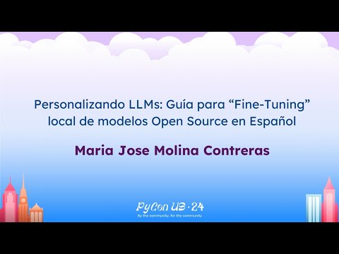 Charlas - Maria Jose Molina Contreras: Personalizando LLMs: Guía para “Fine-Tuning” local de...