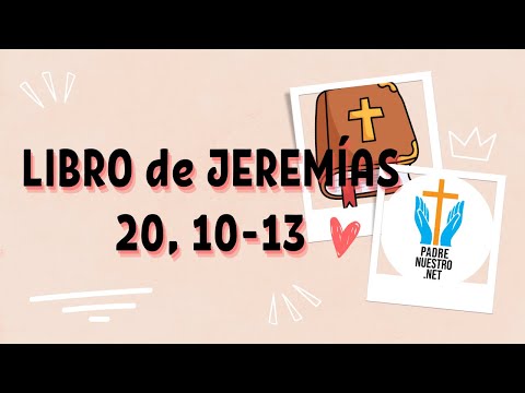 ? REFLEXIÓN del LIBRO de JEREMÍAS 20, 10-13