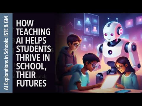 How Teaching AI Helps Students Thrive in School, Their Futures