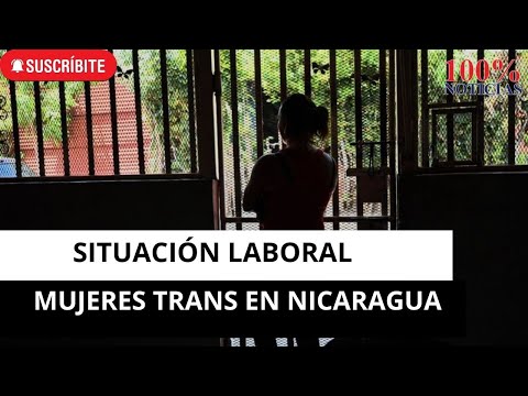 Mujeres trans en Nicaragua: “Me disfrazo de hombre para poder trabajar”
