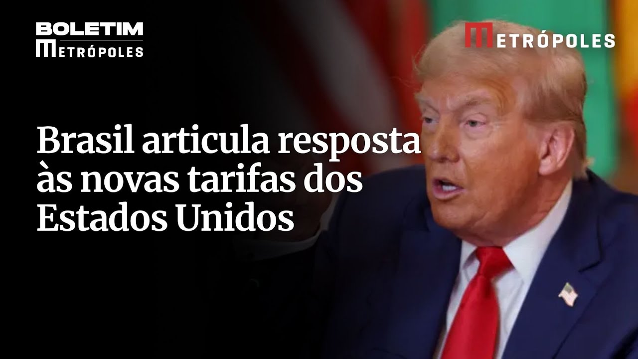 Brasil articula resposta às novas tarifas dos Estados Unidos
