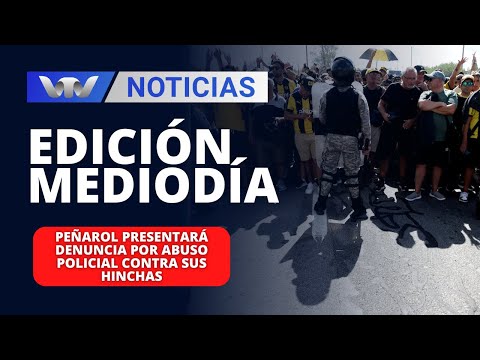 Edición Mediodía 01/04 | Peñarol presentará denuncia por abuso policial contra sus hinchas