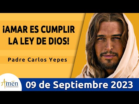 Evangelio De Hoy Sábado 9 Septiembre 2023 l Padre Carlos Yepes l Biblia l Lucas 6,1-5 l Católica
