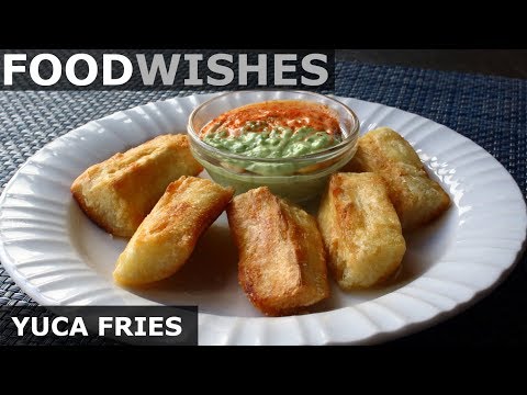 Crispy Yuca Fries (Fried Cassava) ? Food Wishes