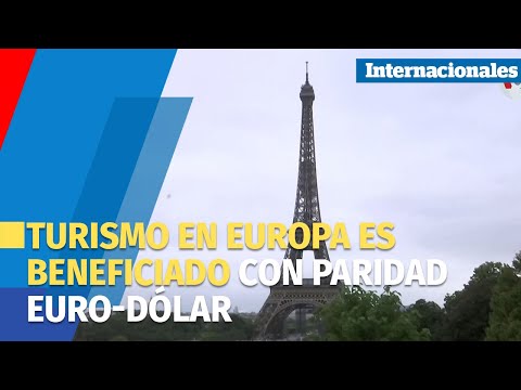 Paridad euro-dólar, una buena noticia para el turismo en Europa