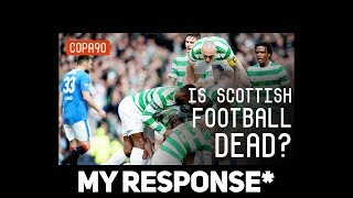 RE COPA 90: Are Celtic Killing Scottish Football?