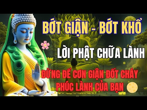 🪷Phật Dạy: Ai Hay Nóng Giận Hãy Nghe Một Lần – Bớt Nghiệp, Bớt Khổ, Sống An Vui #ngheloiphatday