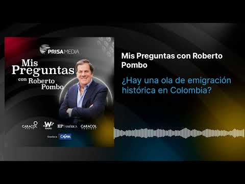 ¿Hay una ola de emigracio?n histo?rica en Colombia?