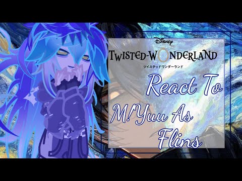 Twisted Wonderland React To M!Yuu As Flins•|GIX TWST|•2.0