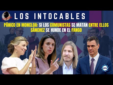 Pánico en Moncloa: si los comunistas se matan entre ellos SÁNCHEZ se hunde en el fango