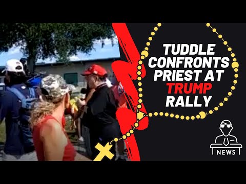 TUDDLE CONFRONTS A PRIEST AT TRUMP RALLY!