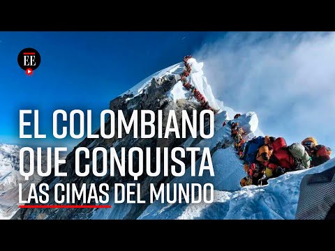 El primer alpinista colombiano en llegar a la cima más alta del mundo - El Espectador