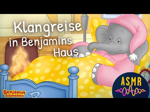 Sanft Einschlafen mit Benjamin Blümchen - ASMR "Klangreise in Benjamins Haus"