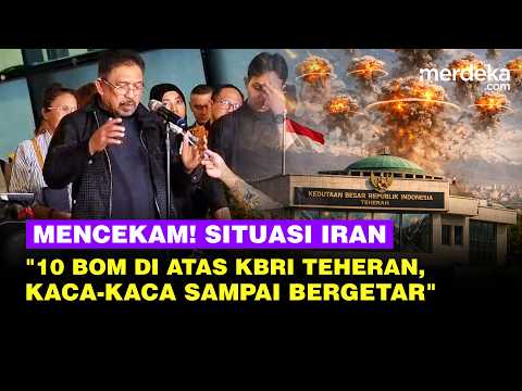 WNI dari Iran Ceritakan Detik-Detik Evakuasi Mencekam: Ada 10 Bom, Kaca-Kaca Bergetar