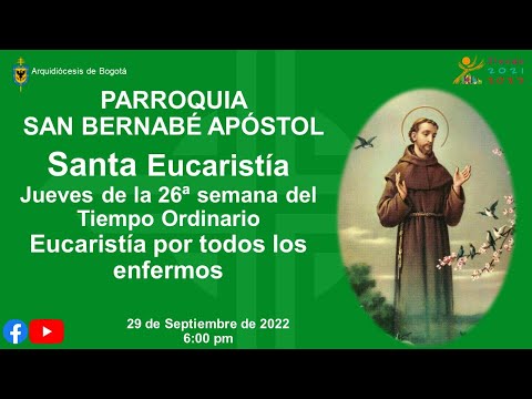 Santa Eucaristía, jueves 26ª  del T.O., Día 5 Novena a San Francisco de Asís 29/09/22, 6 pm.