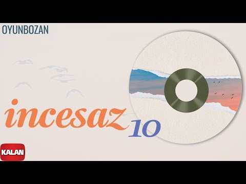 İncesaz - Oyunbozan I Güzel Günler © 2022 Kalan Müzik