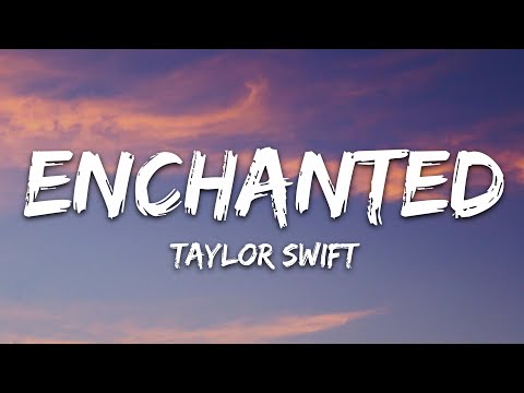 Taylor Swift - Enchanted (Taylor's Version) (Lyrics)