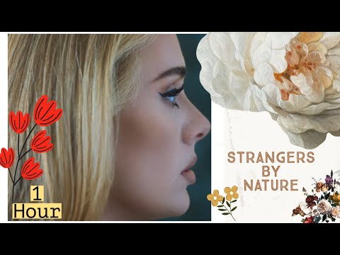 Adele - Strangers by nature「 1 Hour ♬」