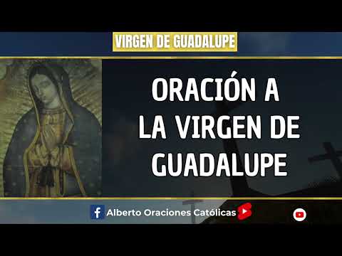 Oracion Corta a la Virgen de Guadalupe #VirgendeGuadalupe